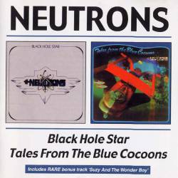 The Neutrons : Black Hole Star - Tales From The Blue Cocoons